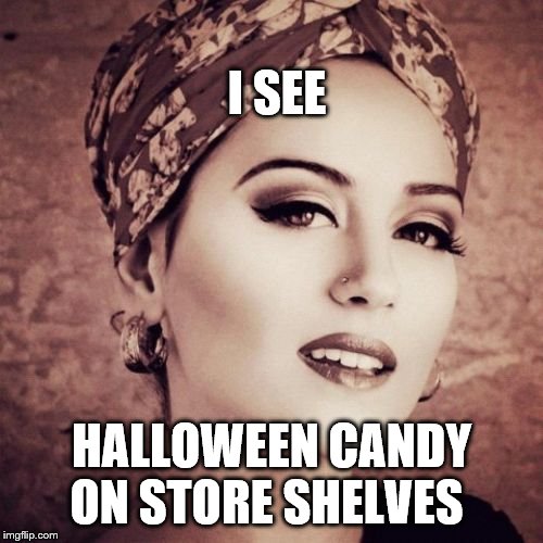 I Forsee | I SEE; HALLOWEEN CANDY ON STORE SHELVES | image tagged in memes,i forsee | made w/ Imgflip meme maker