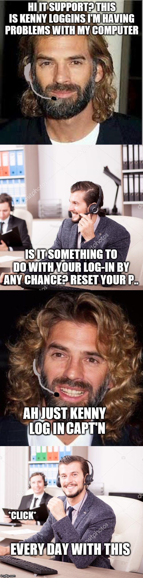He went to the danger phone | AH; LOG IN; *CLICK* | image tagged in kenny loggins,it support | made w/ Imgflip meme maker