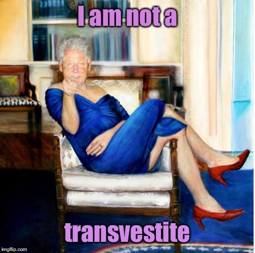 And J. Edgar Hoover will back him up | image tagged in bill clinton,transvestite,blue dress,jeffrey epstein,funny memes | made w/ Imgflip meme maker