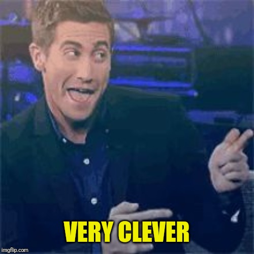 VERY CLEVER | made w/ Imgflip meme maker