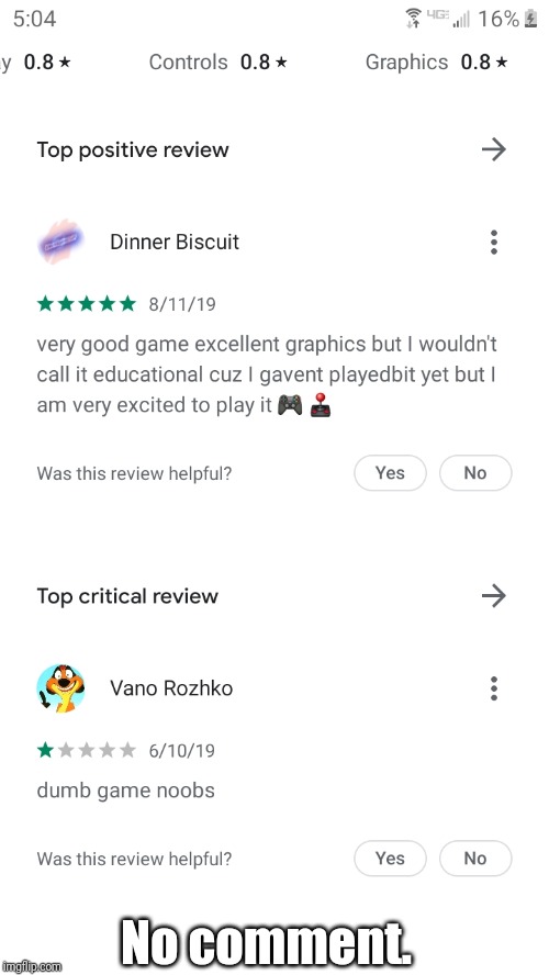 Google Play reviews in a nutshell... | No comment. | image tagged in memes | made w/ Imgflip meme maker