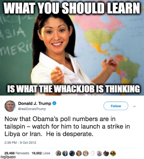 WHAT YOU SHOULD LEARN IS WHAT THE WHACKJOB IS THINKING | image tagged in memes,unhelpful high school teacher | made w/ Imgflip meme maker