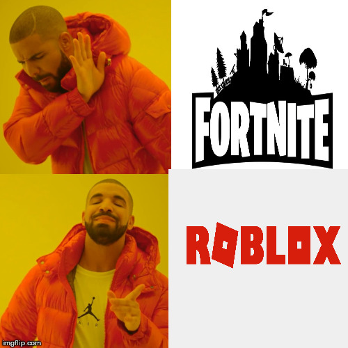 IKR | image tagged in fortnite,roblox,yeah,no | made w/ Imgflip meme maker