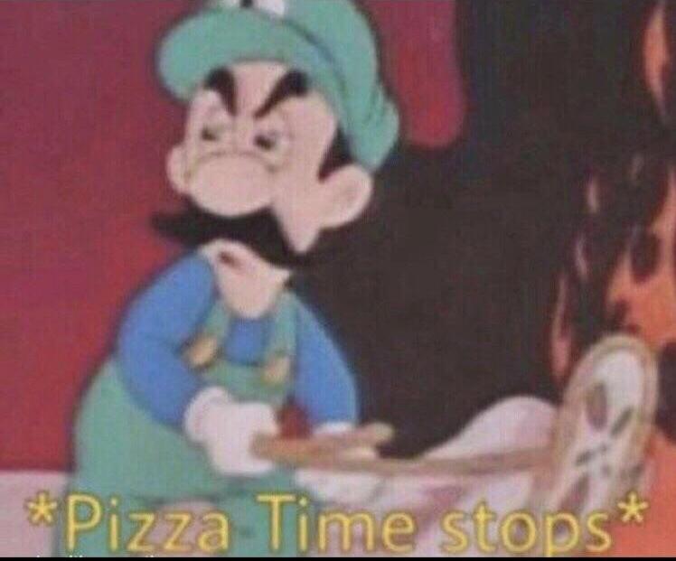 *pizza time stops* Blank Meme Template