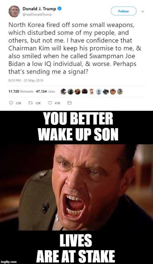 Not going to be funny one day | YOU BETTER WAKE UP SON; LIVES ARE AT STAKE | image tagged in memes,politics,maga,impeach trump,idiot | made w/ Imgflip meme maker