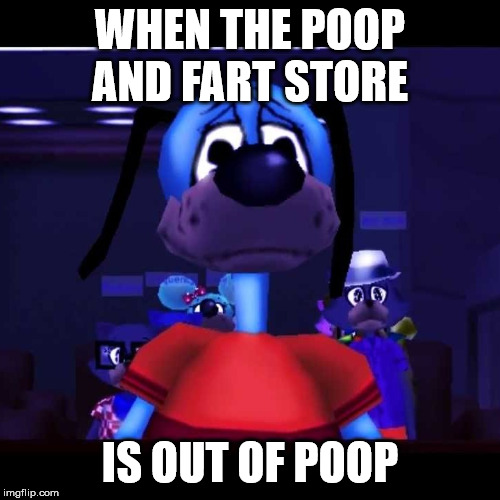 sad flippy toontown | WHEN THE POOP AND FART STORE; IS OUT OF POOP | image tagged in sad flippy toontown | made w/ Imgflip meme maker