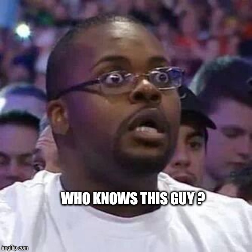 The New Face of the WWE after Wrestlemania 30 | WHO KNOWS THIS GUY ? | image tagged in the new face of the wwe after wrestlemania 30 | made w/ Imgflip meme maker