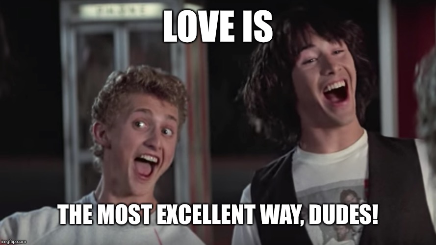 Image tagged in bill and ted - Imgflip