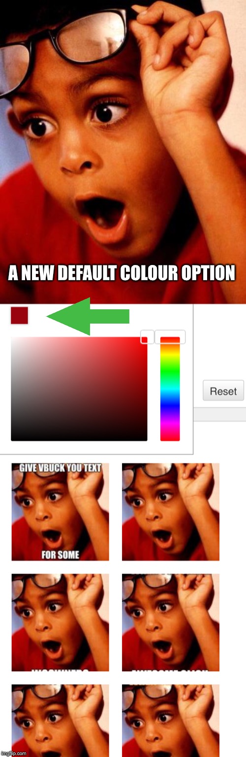 That one extra colour we were always looking for | A NEW DEFAULT COLOUR OPTION | image tagged in wow,imgflip,updates,colours,holy shit,mind blown | made w/ Imgflip meme maker