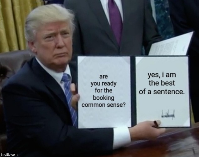 Trump finally realised, yes | image tagged in donald trump,funny | made w/ Imgflip meme maker