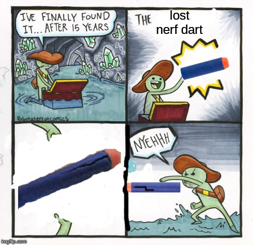 The Scroll Of Truth | lost nerf dart | image tagged in memes,the scroll of truth | made w/ Imgflip meme maker