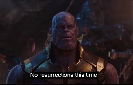 Thanos no resurrections Blank Meme Template