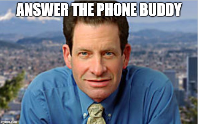 answer the phone buddy | ANSWER THE PHONE BUDDY | image tagged in ugly | made w/ Imgflip meme maker