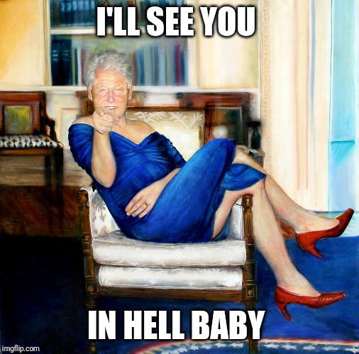 The Blue Dress | I'LL SEE YOU; IN HELL BABY | image tagged in the blue dress | made w/ Imgflip meme maker