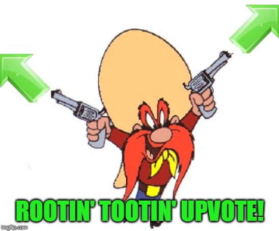 ROOTIN' TOOTIN' UPVOTE! | made w/ Imgflip meme maker