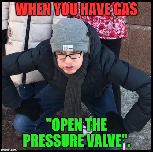 MrRedRobert77 asked me to use his templates! Here is what I came up with! | WHEN YOU HAVE GAS; "OPEN THE PRESSURE VALVE". | image tagged in oh wtf,nixieknox,memes,mrredrobert77 | made w/ Imgflip meme maker