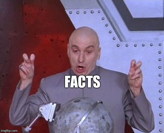Dr Evil Laser Meme | FACTS | image tagged in memes,dr evil laser | made w/ Imgflip meme maker