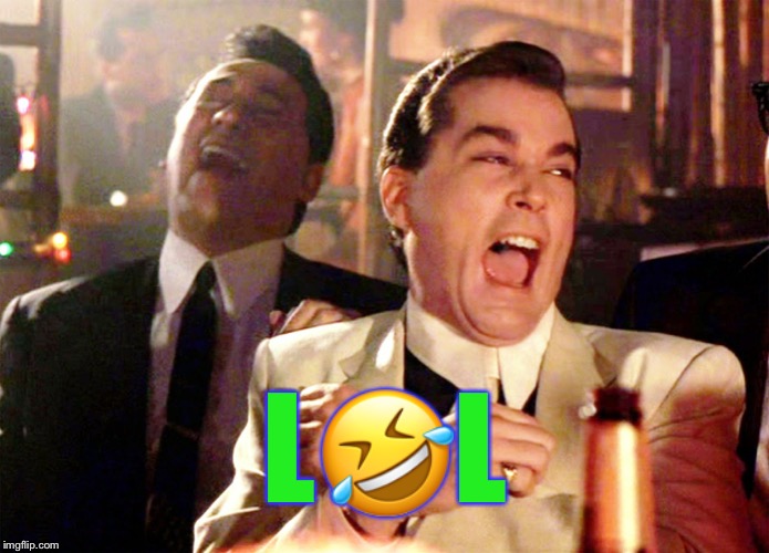 Good Fellas Hilarious Meme | L?L | image tagged in memes,good fellas hilarious | made w/ Imgflip meme maker