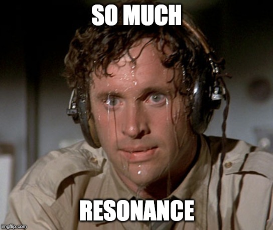 Sweating on commute after jiu-jitsu | SO MUCH; RESONANCE | image tagged in sweating on commute after jiu-jitsu | made w/ Imgflip meme maker