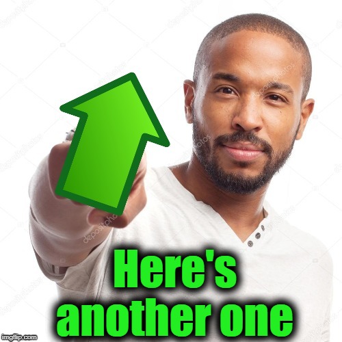 upvote | Here's another one | image tagged in upvote | made w/ Imgflip meme maker