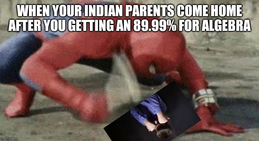 WHEN YOUR INDIAN PARENTS COME HOME AFTER YOU GETTING AN 89.99% FOR ALGEBRA | image tagged in breaking news,spiderman,clapping | made w/ Imgflip meme maker