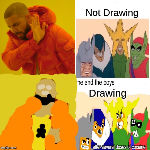 Drake Hotline Bling Meme | Not Drawing Drawing | image tagged in memes,drake hotline bling | made w/ Imgflip meme maker