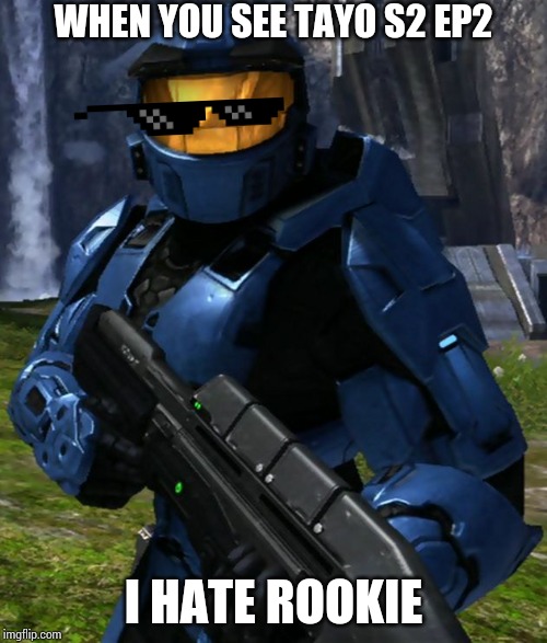 When you see Tayo s2 ep2 | WHEN YOU SEE TAYO S2 EP2; I HATE ROOKIE | image tagged in caboose,red vs blue,tayo,memes,meme | made w/ Imgflip meme maker