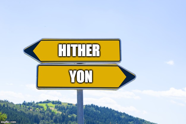Blank Sign | HITHER YON | image tagged in blank sign | made w/ Imgflip meme maker