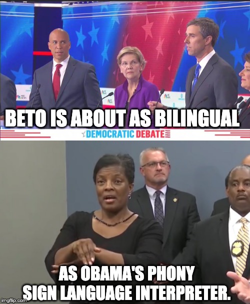 BETO IS ABOUT AS BILINGUAL; AS OBAMA'S PHONY SIGN LANGUAGE INTERPRETER. | image tagged in cory booker beto spanish | made w/ Imgflip meme maker