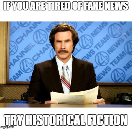 Ron Burgundy is into Great Literature | IF YOU ARE TIRED OF FAKE NEWS; TRY HISTORICAL FICTION | image tagged in breaking news | made w/ Imgflip meme maker