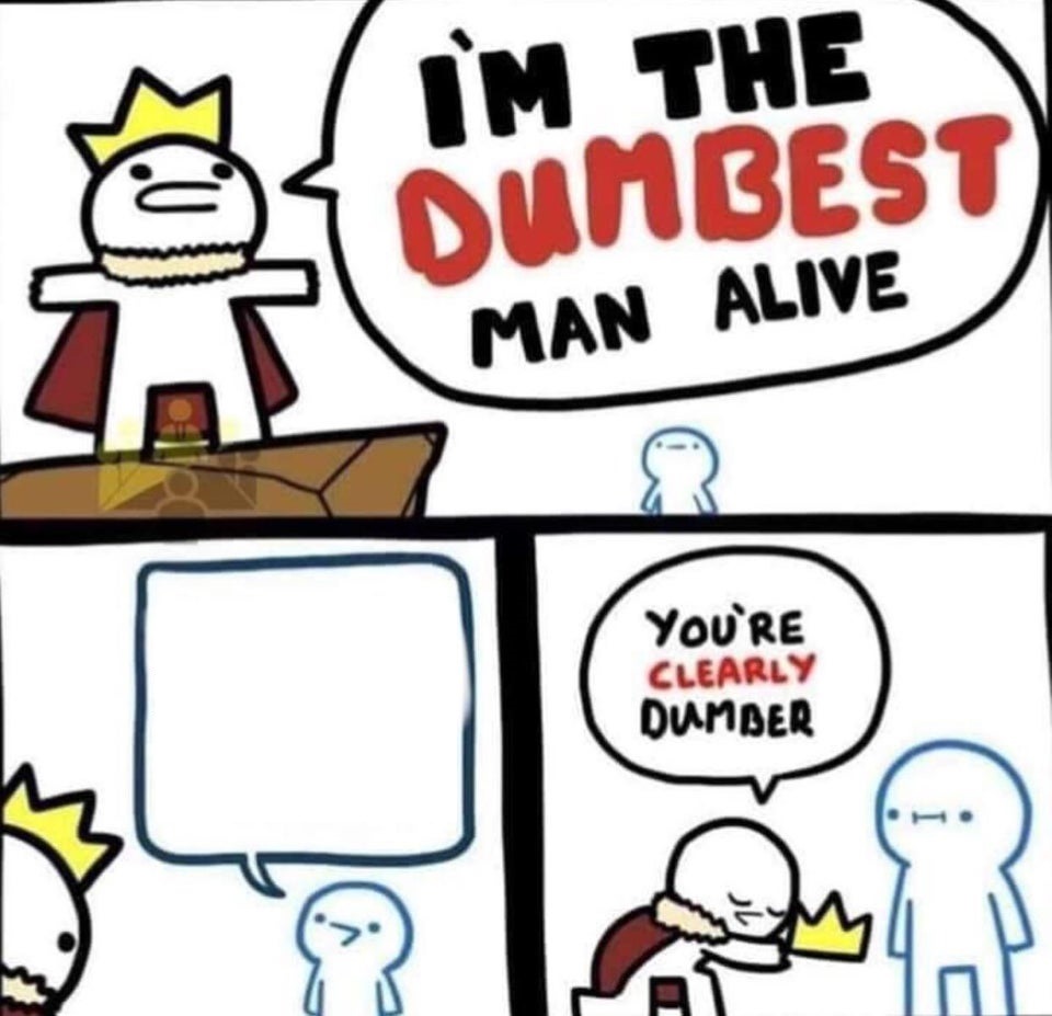 Dumbest Man Alive Blank Meme Template