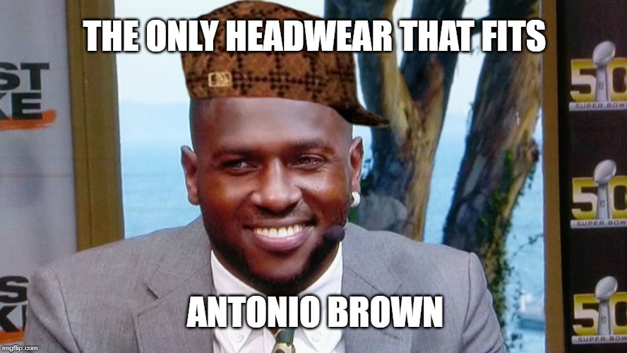 Antonio Brown: If the hat fits, wear it. |  THE ONLY HEADWEAR THAT FITS; ANTONIO BROWN | image tagged in carlos anthony antonio brown,memes,douchebag,nfl,oakland raiders,diva | made w/ Imgflip meme maker