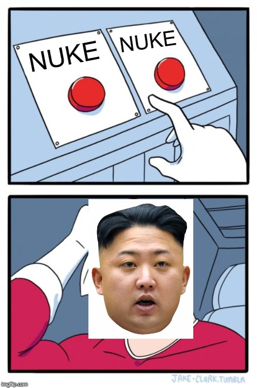 Two Buttons | NUKE; NUKE | image tagged in memes,two buttons | made w/ Imgflip meme maker