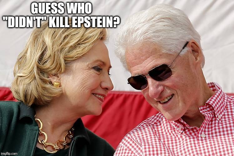 Secret | GUESS WHO "DIDN'T" KILL EPSTEIN? | image tagged in secret | made w/ Imgflip meme maker