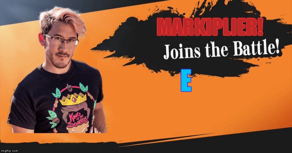 Smash Bros. | MARKIPLIER! E | image tagged in smash bros | made w/ Imgflip meme maker