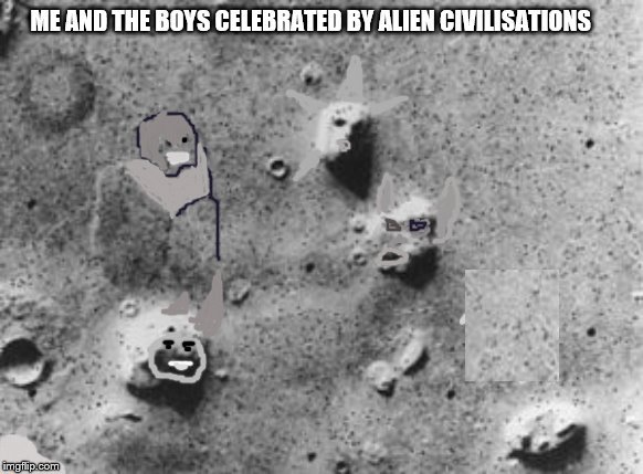Martian NASA photo revealed. | image tagged in me and the boys week,me and the boys galactic style,cydonia | made w/ Imgflip meme maker