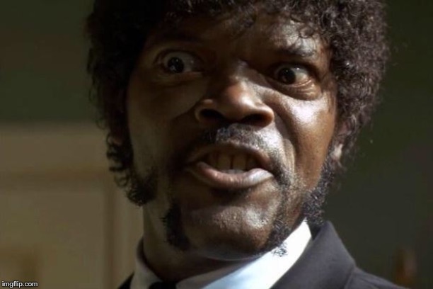 Pulp Fiction - Jules | image tagged in pulp fiction - jules | made w/ Imgflip meme maker