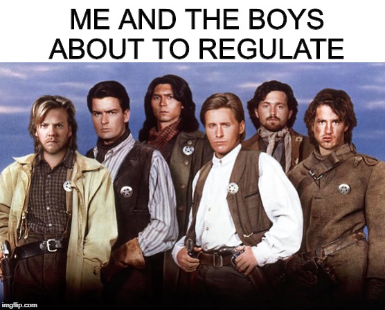 Young Guns | ME AND THE BOYS ABOUT TO REGULATE | image tagged in young guns,regulators,me and the boys week | made w/ Imgflip meme maker