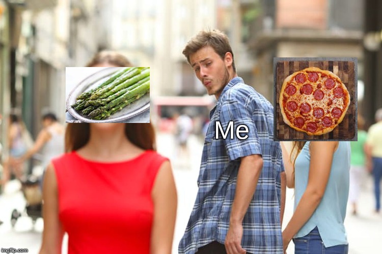 Distracted Boyfriend Meme | Me | image tagged in memes,distracted boyfriend | made w/ Imgflip meme maker