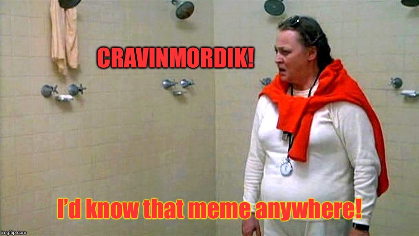 Coach Memebreaker! | CRAVINMORDIK! I’d know that meme anywhere! | image tagged in cravinmordik,ballbrecher,porkys movie,tommy,memebreaker,funny memes | made w/ Imgflip meme maker