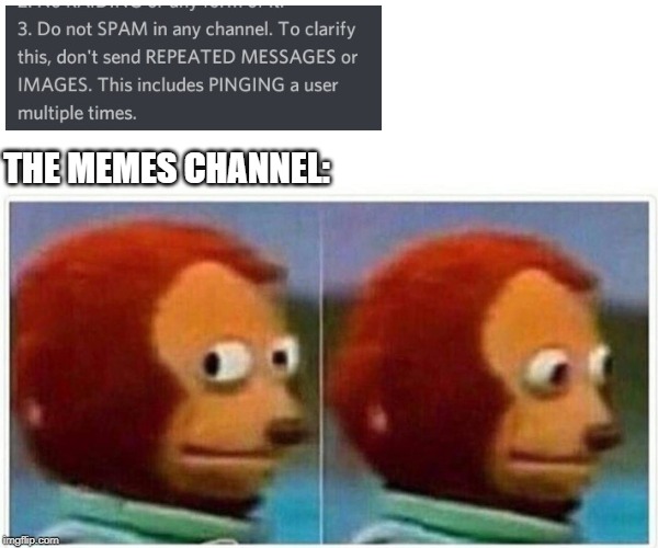 It's true though | THE MEMES CHANNEL: | image tagged in monkey puppet,rules | made w/ Imgflip meme maker