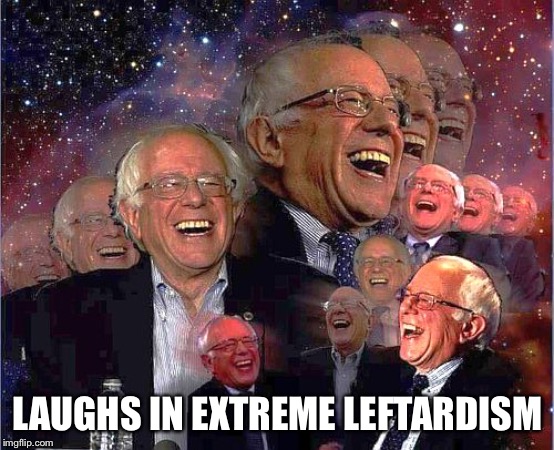 LAUGHS IN EXTREME LEFTARDISM | made w/ Imgflip meme maker