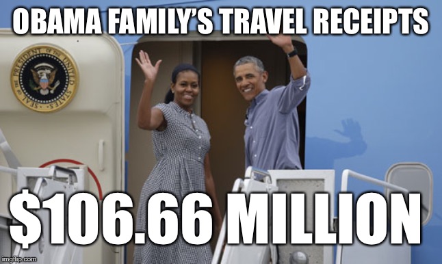 Obama family’s travel receipts: $105.66 million Trump only $7.5 Million per year! | OBAMA FAMILY’S TRAVEL RECEIPTS; $106.66 MILLION | image tagged in barack obama,travel,president trump,expensive,secret service | made w/ Imgflip meme maker