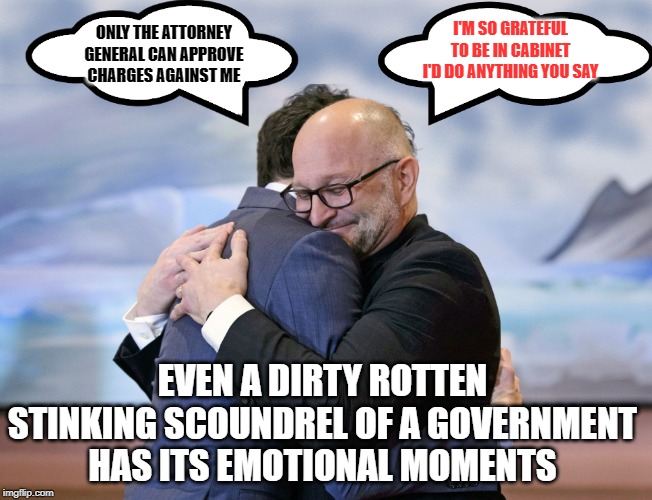 Ethics...absent | I'M SO GRATEFUL TO BE IN CABINET I'D DO ANYTHING YOU SAY; ONLY THE ATTORNEY GENERAL CAN APPROVE CHARGES AGAINST ME; EVEN A DIRTY ROTTEN STINKING SCOUNDREL OF A GOVERNMENT HAS ITS EMOTIONAL MOMENTS | image tagged in trudeau and lametti,trudeau,justin trudeau,government corruption,liberal hypocrisy,stupid liberals | made w/ Imgflip meme maker