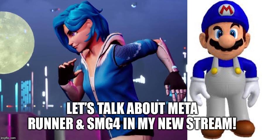 Link in the comments! | LET’S TALK ABOUT META RUNNER & SMG4 IN MY NEW STREAM! | image tagged in smg4,streams | made w/ Imgflip meme maker