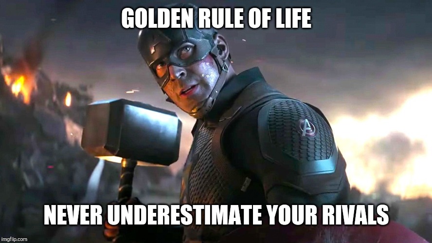 GOLDEN RULE OF LIFE; NEVER UNDERESTIMATE YOUR RIVALS | image tagged in marvel comics,captain america | made w/ Imgflip meme maker