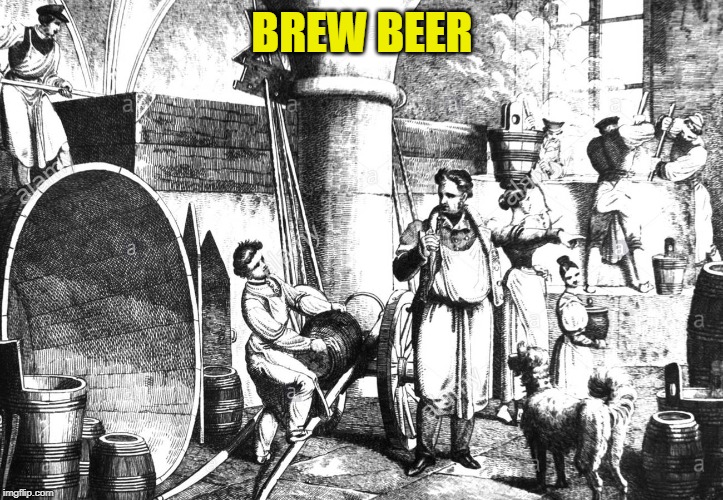 Brewery Meme | BREW BEER | image tagged in brewery meme | made w/ Imgflip meme maker