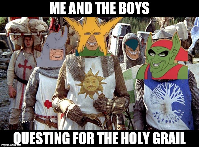 Me and the boys week? Go away, or we will taunt you a second time! | ME AND THE BOYS; QUESTING FOR THE HOLY GRAIL | image tagged in memes,me and the boys,me and the boys week,monty python and the holy grail | made w/ Imgflip meme maker
