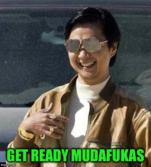 GET READY MUDAFUKAS | made w/ Imgflip meme maker