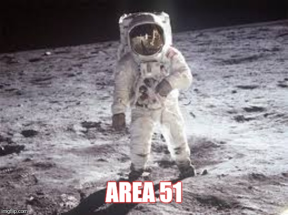 The Moon is a Disc not a sphere.
The school system teaches lies. | AREA 51 | image tagged in moon landing,fake moon landing,nasa,nasa hoax | made w/ Imgflip meme maker